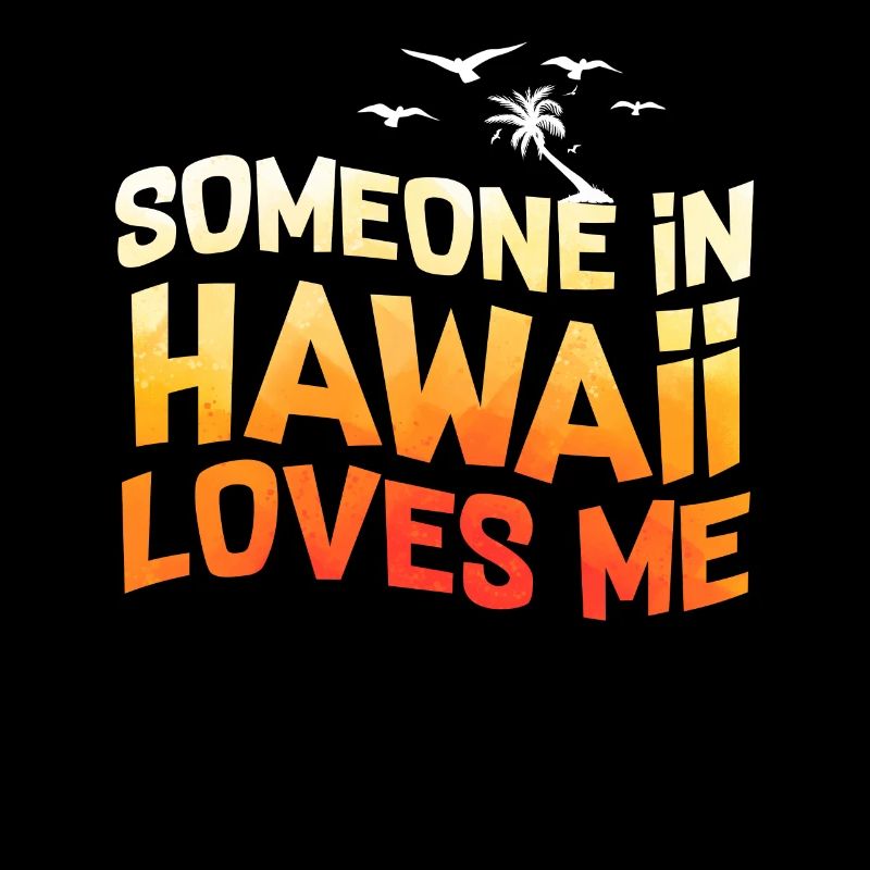 Someone In Hawaii Loves Me