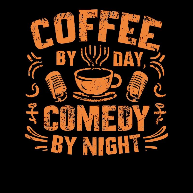 Coffee By Day Comedy By Night Comedian