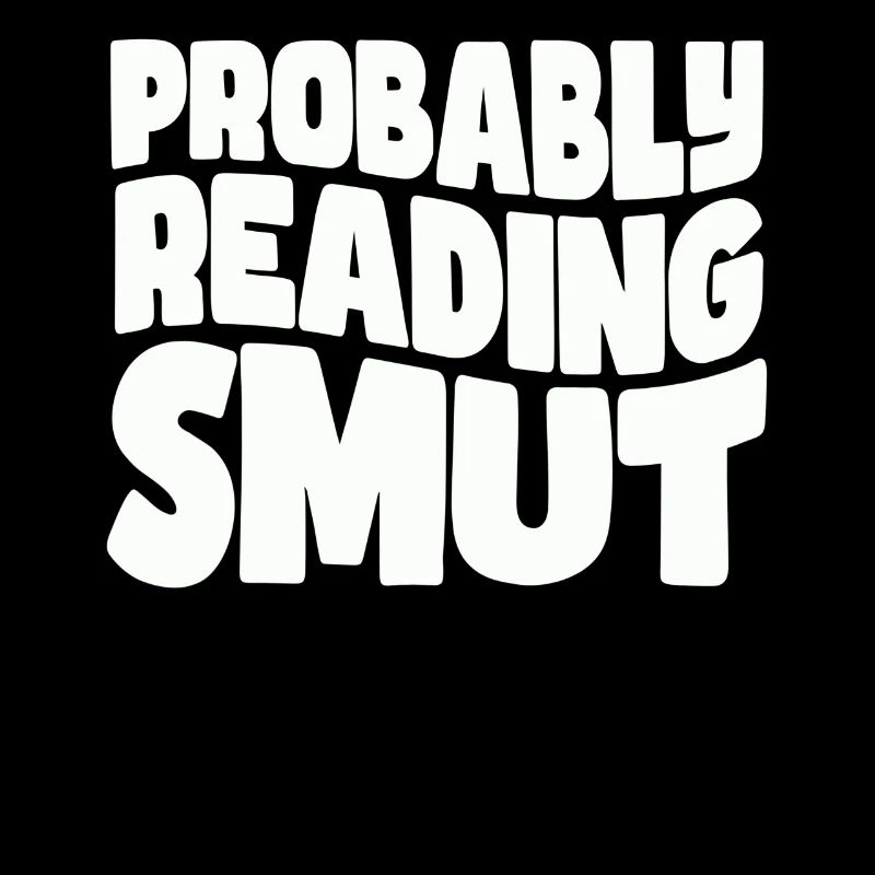 Probably Reading Smut Romance Books Smut