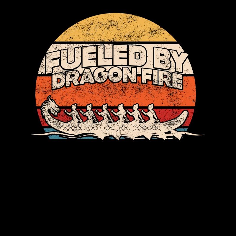 Fueled By Dragon Fire Dragon Boat