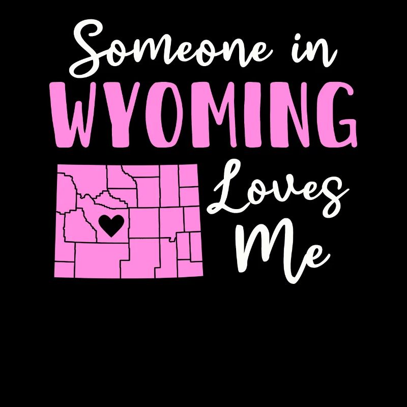 Jemand in Wyoming liebt mich