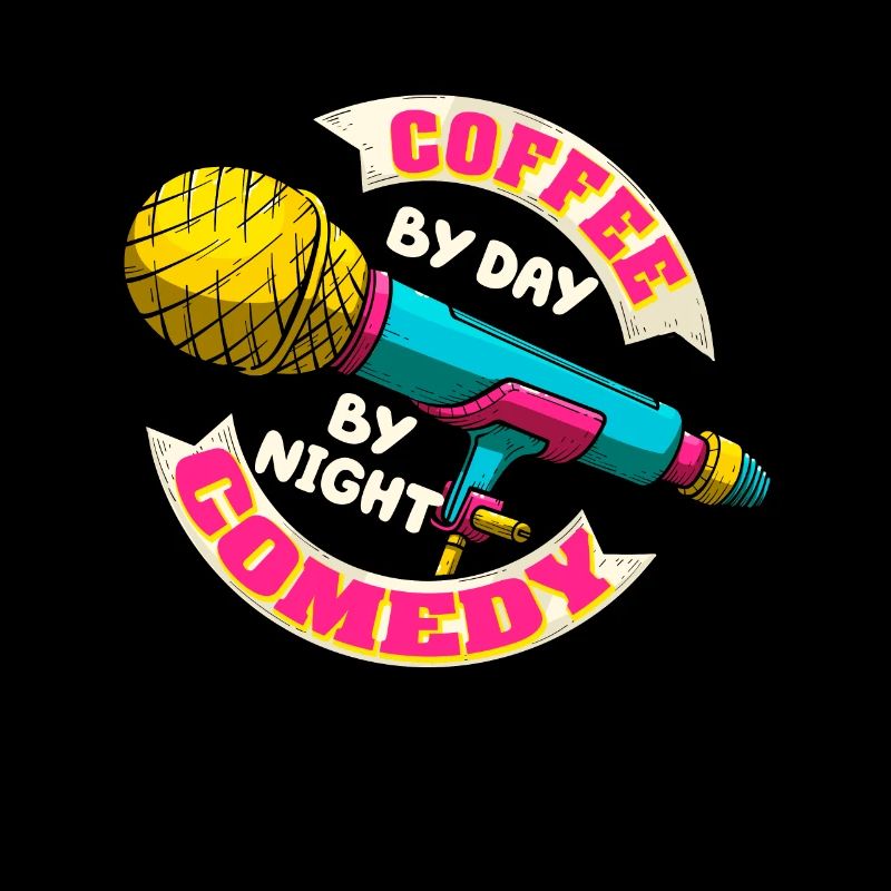Coffee By Day Comedy By Night Comedian