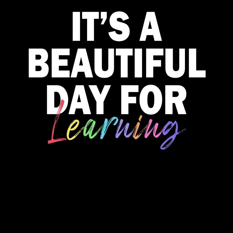 It's A Beautiful Day For Learning
