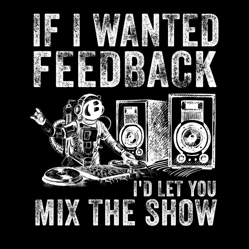 If I Wanted Feedback Sound Engineer