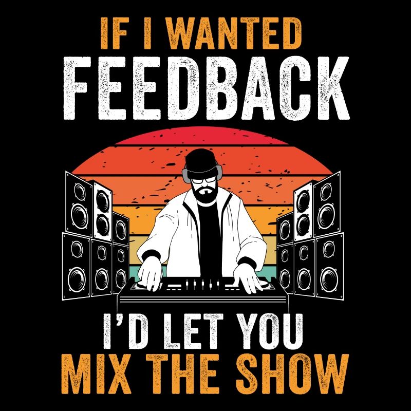 If I Wanted Feedback Sound Engineer