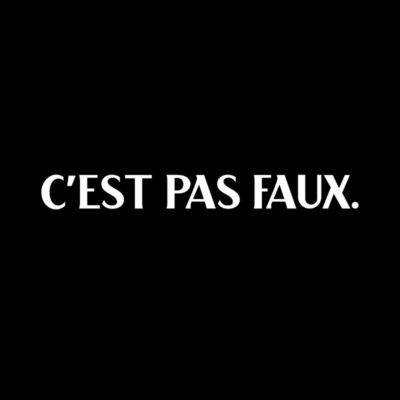 C'est pas faux