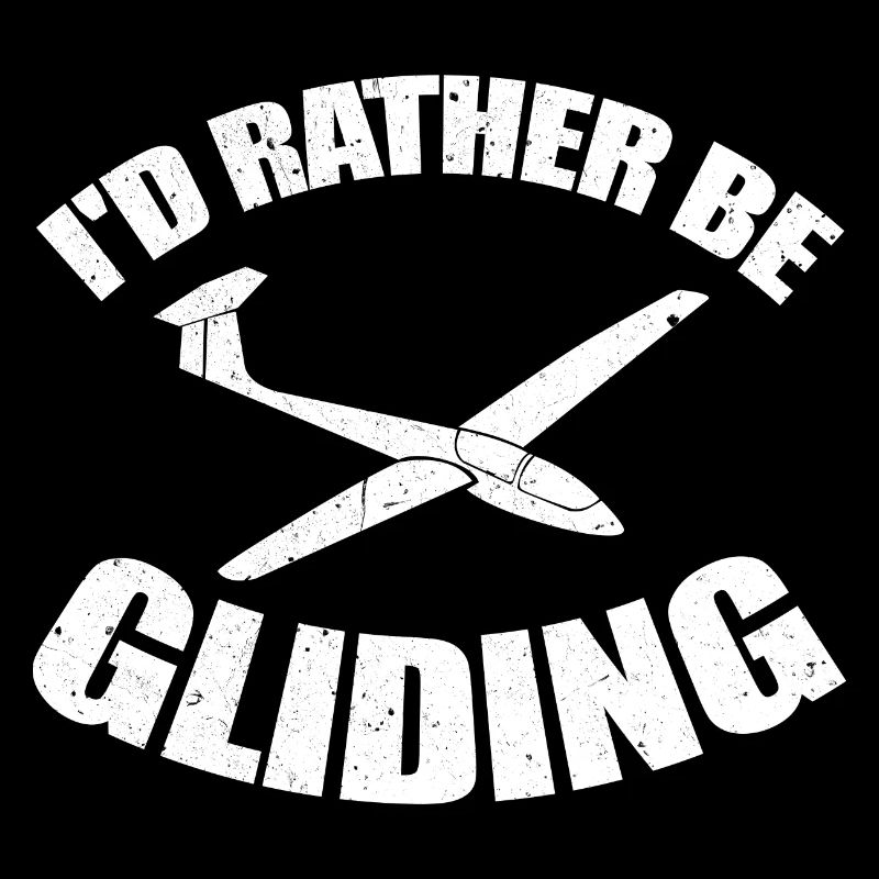 I'D Rather Be Gliding Ultra Light Aircraft Pilat