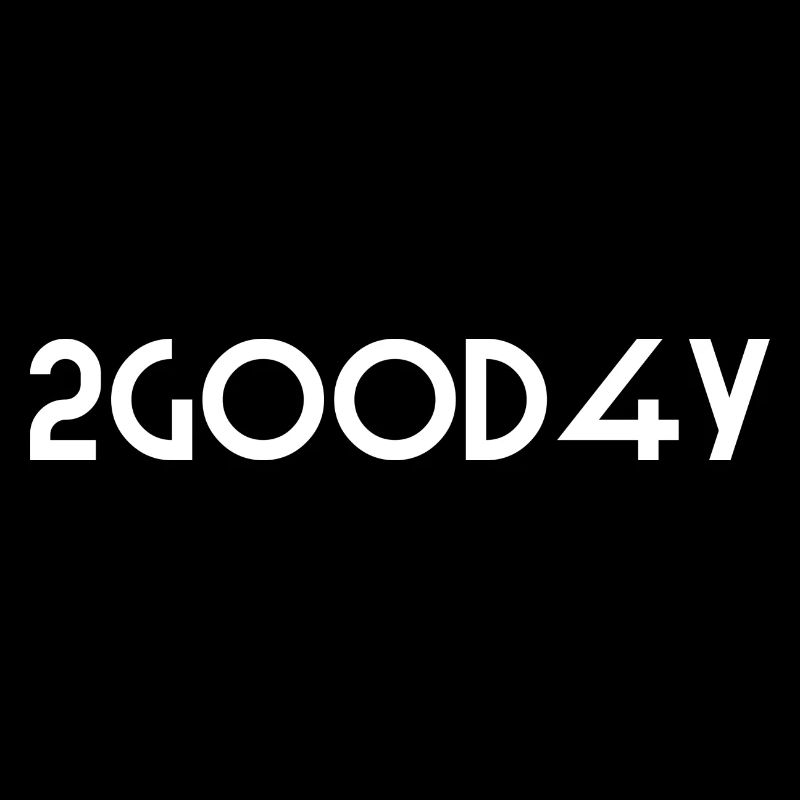2good4y