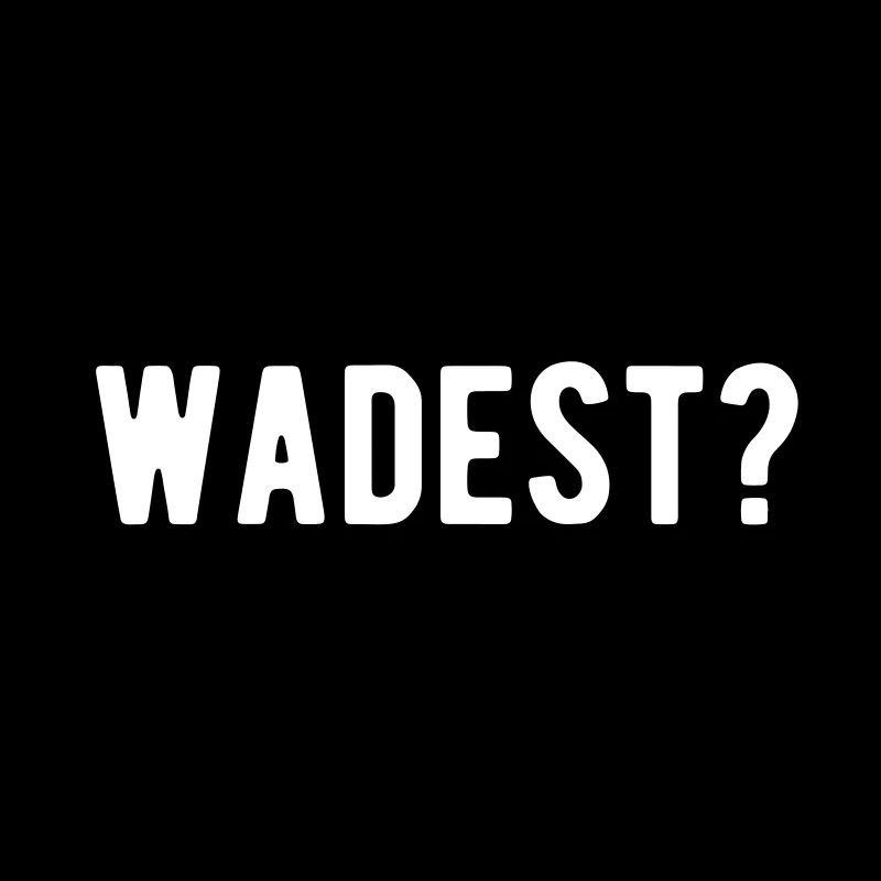 le plus wadest?