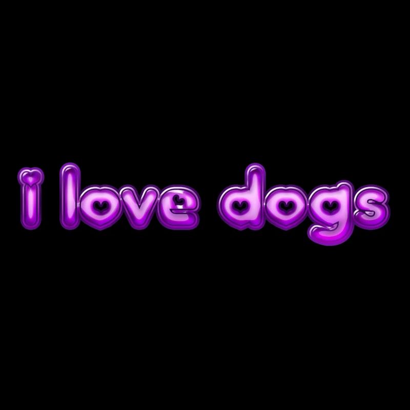 Text I love dogs