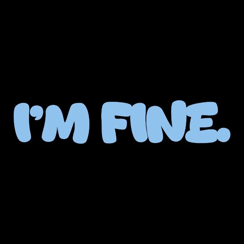 I'm fine