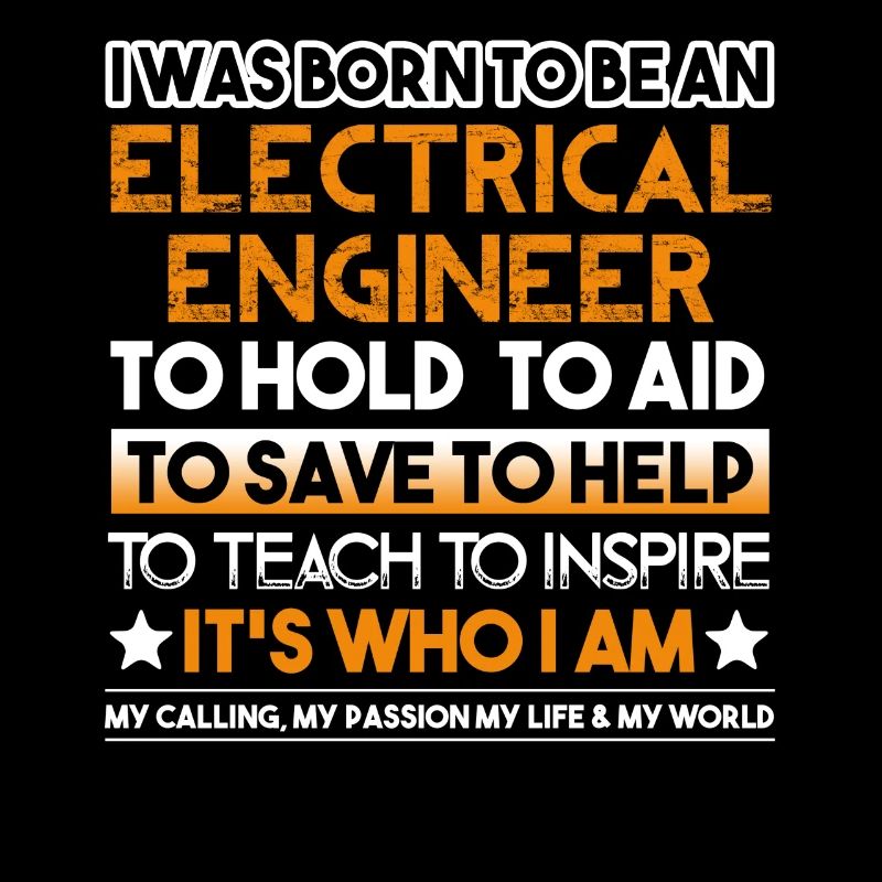 I Was Born To Be An Electrical Engineer