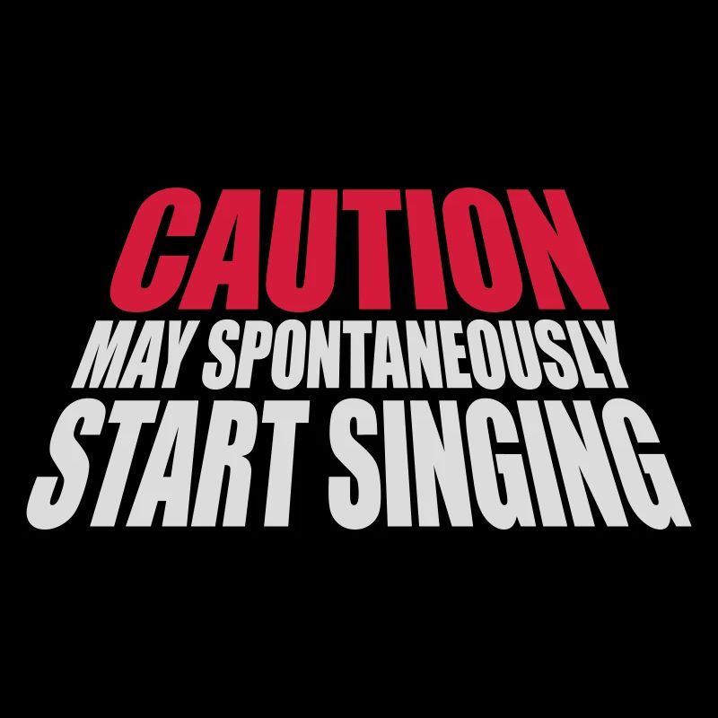 may spontaneously start singing