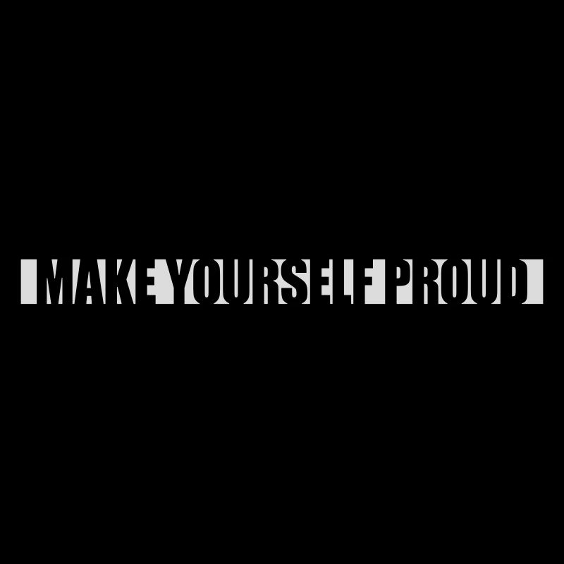 make yourself proud quote