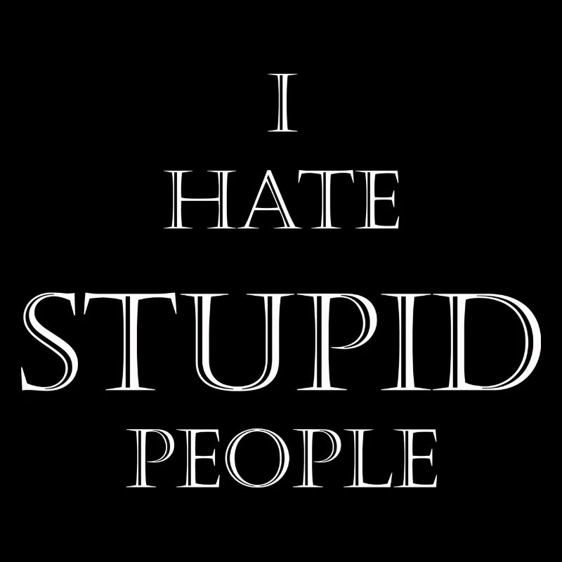 I Hate Stupid