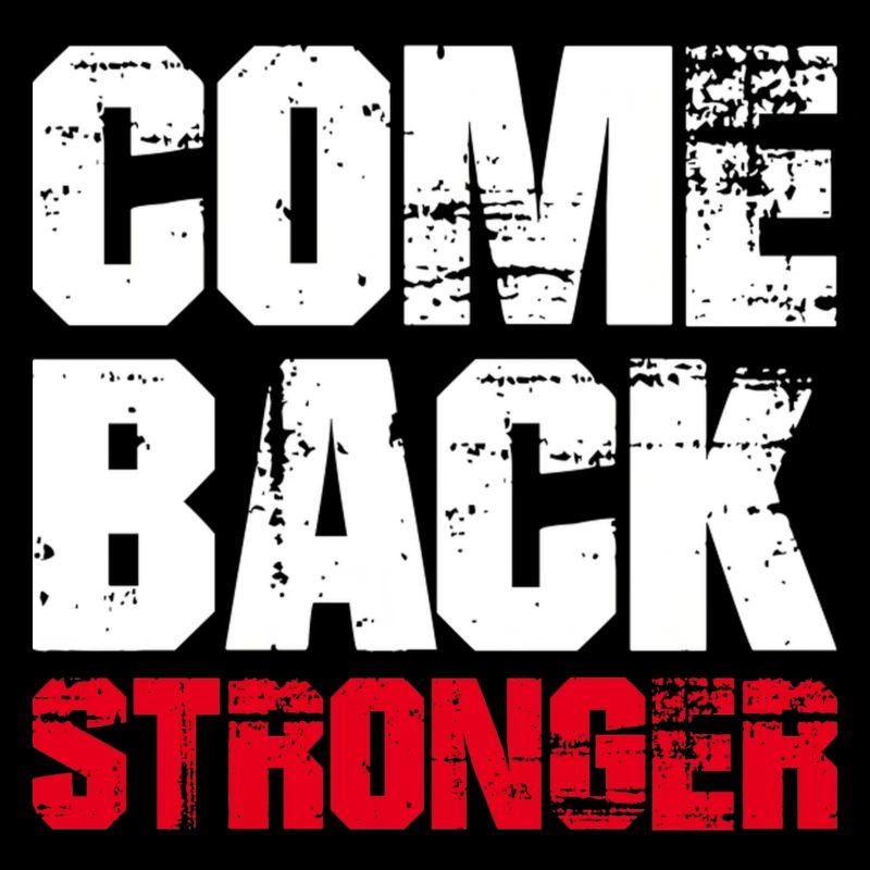 COME BACK STRONGER - COMEBACK RETURN MOTIVATION