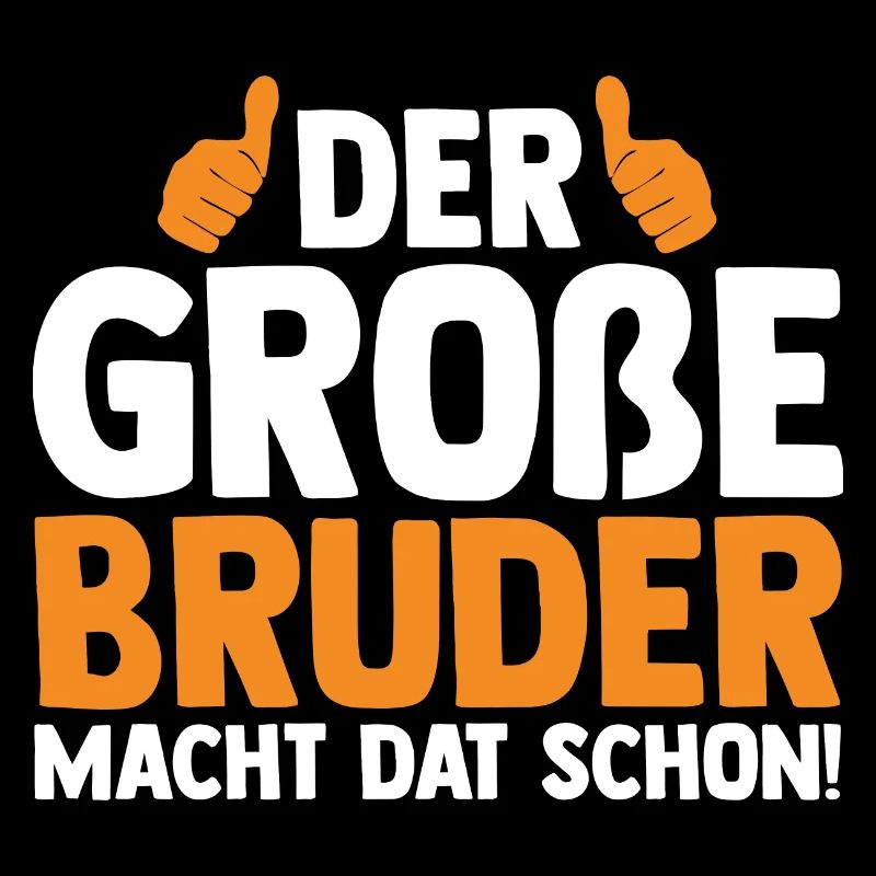 Der Großer Bruder Macht Das Schon