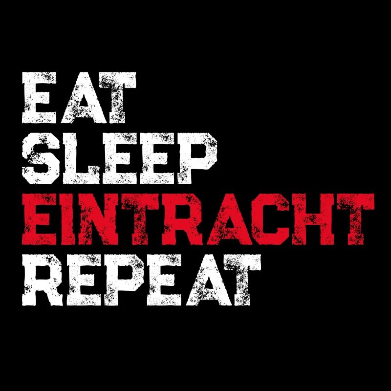 Eat, Sleep, Eintracht, Repeat
