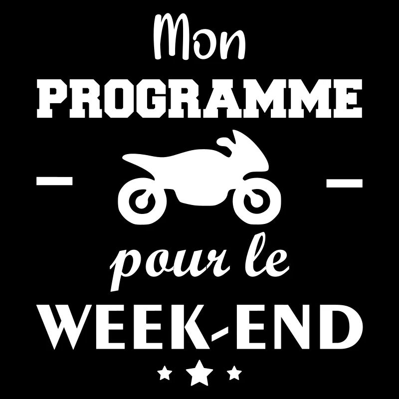 Mon programme pour le week-end, motard,Moto