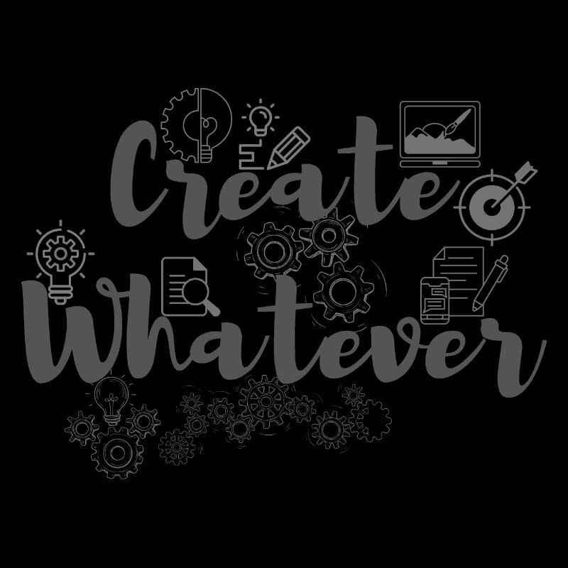 Create whatever