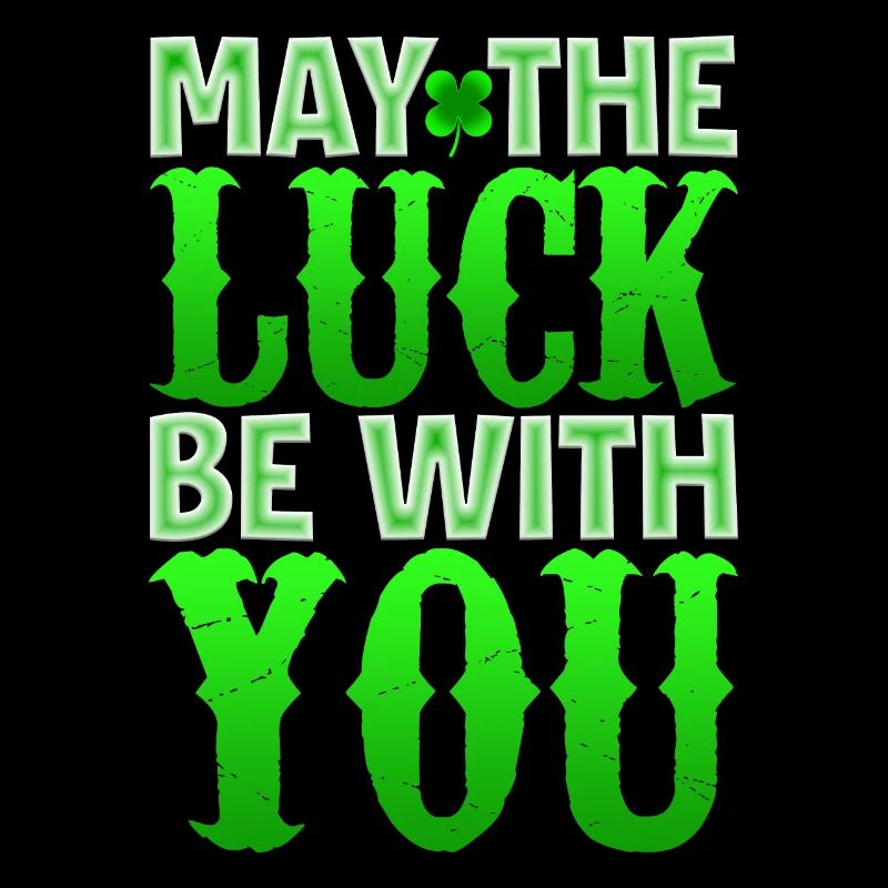 May The Luck Be With You St. Patrick