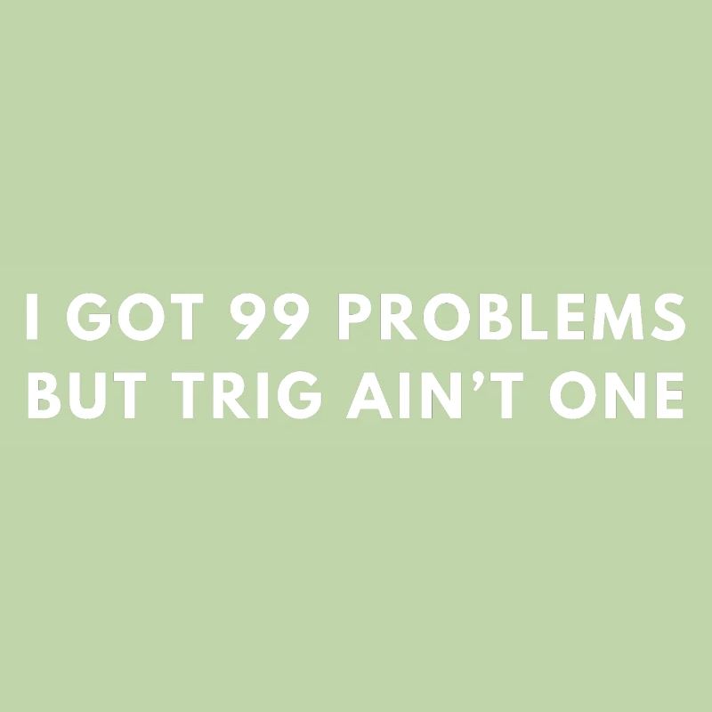 Funny Trigonometry Quote | Math Lovers Gifts