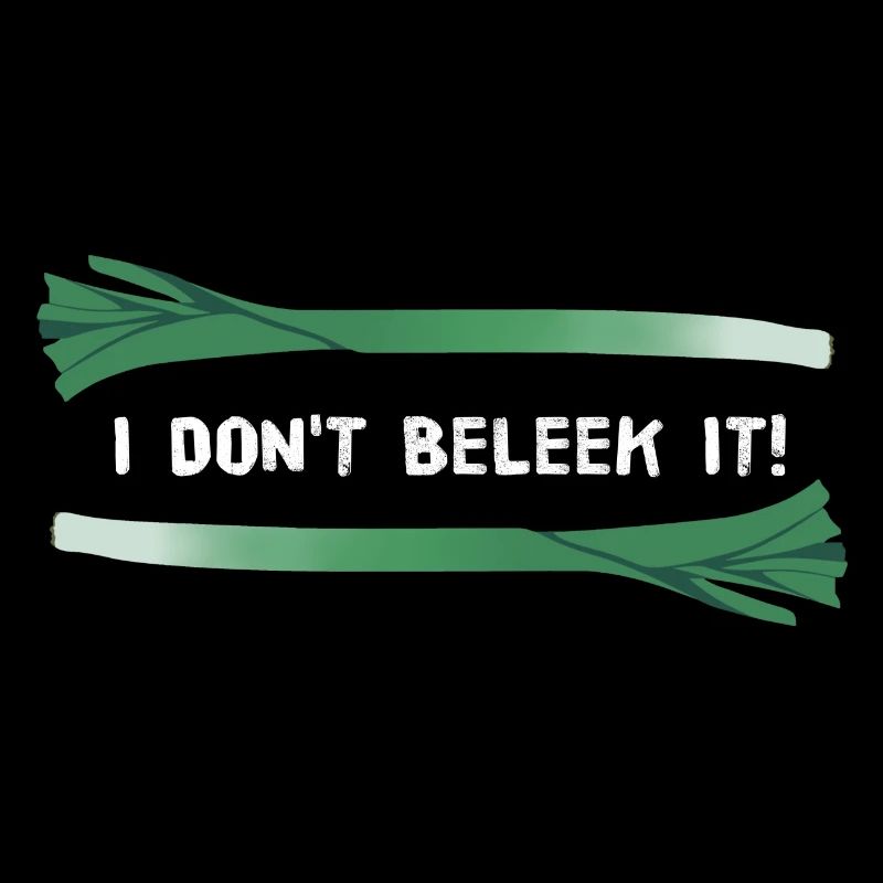 I Don't Beleek It! (White Font)