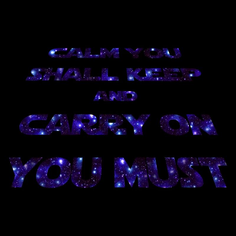Statement - CALM YOU SHALL KEEP -galaxy