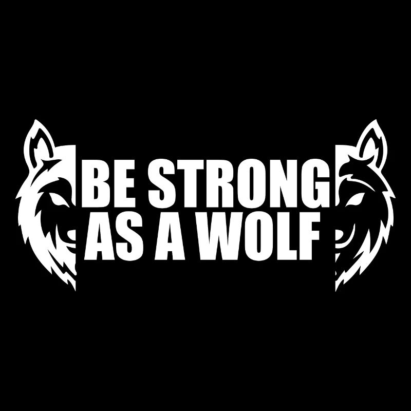 Be Strong As A Wolf