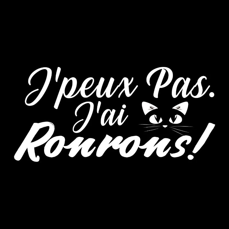 j'peux pas j'ai ronrons