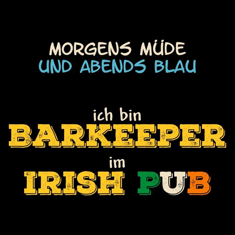 morgens müde abends blau - Barkeeper Irish Pub