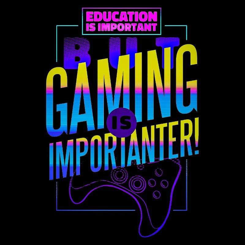 Education Is Important But Gaming Is Importanter