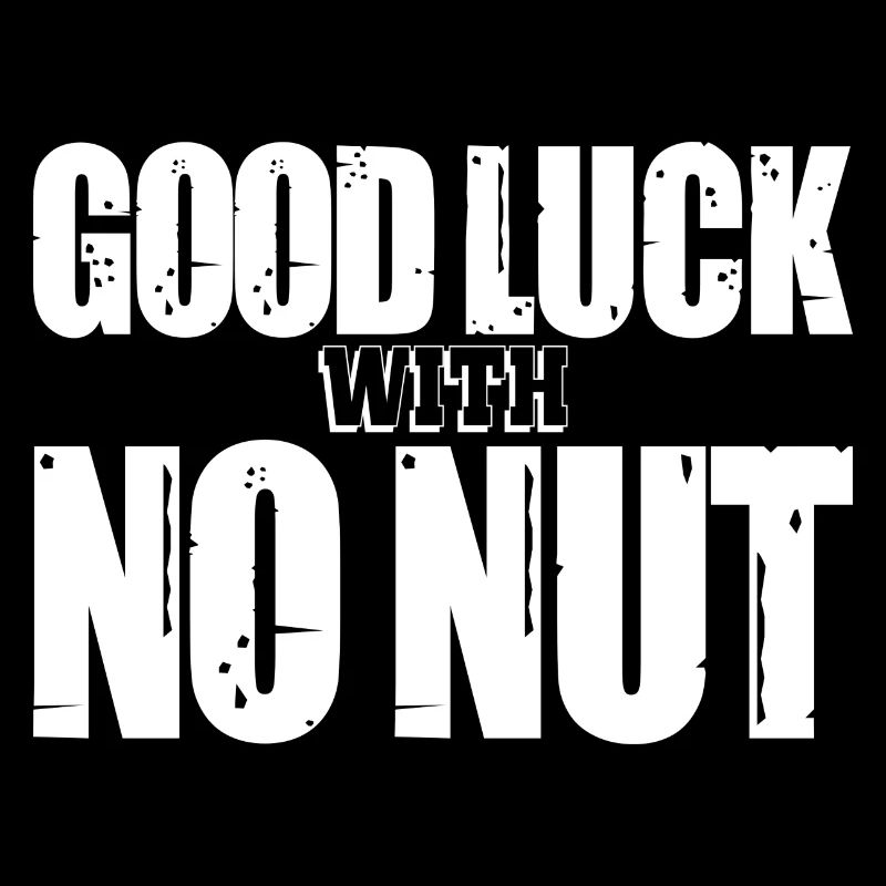 Good Luck with no Nut