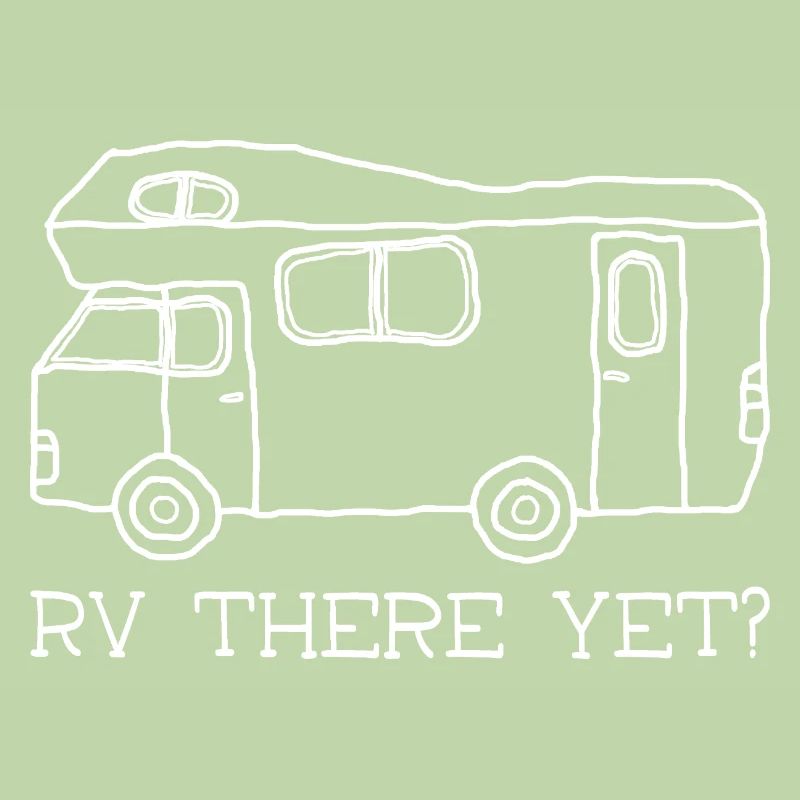 RV there yet?