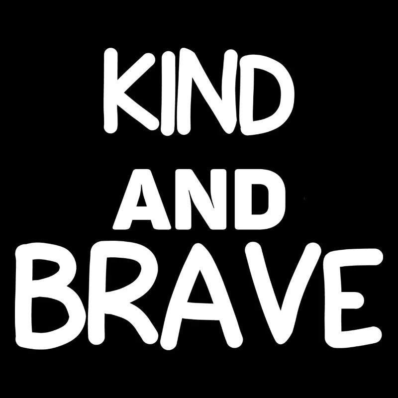 Kind And Brave