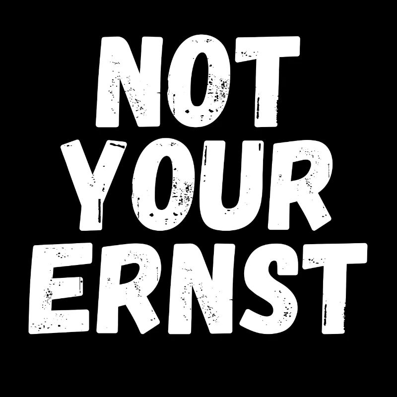 not your Ernst