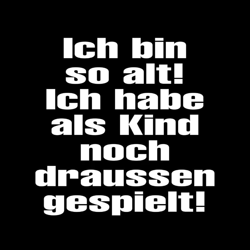Ich bin so alt, als kind noch draussen gespielt