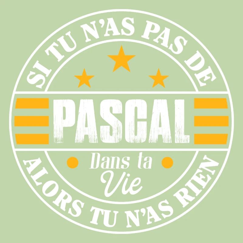 Si tu n'as pas de Pascal dans vie - Cadeau Pascal
