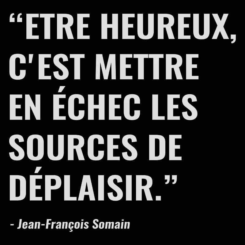Être heureux c'est mettre en échec les sources...