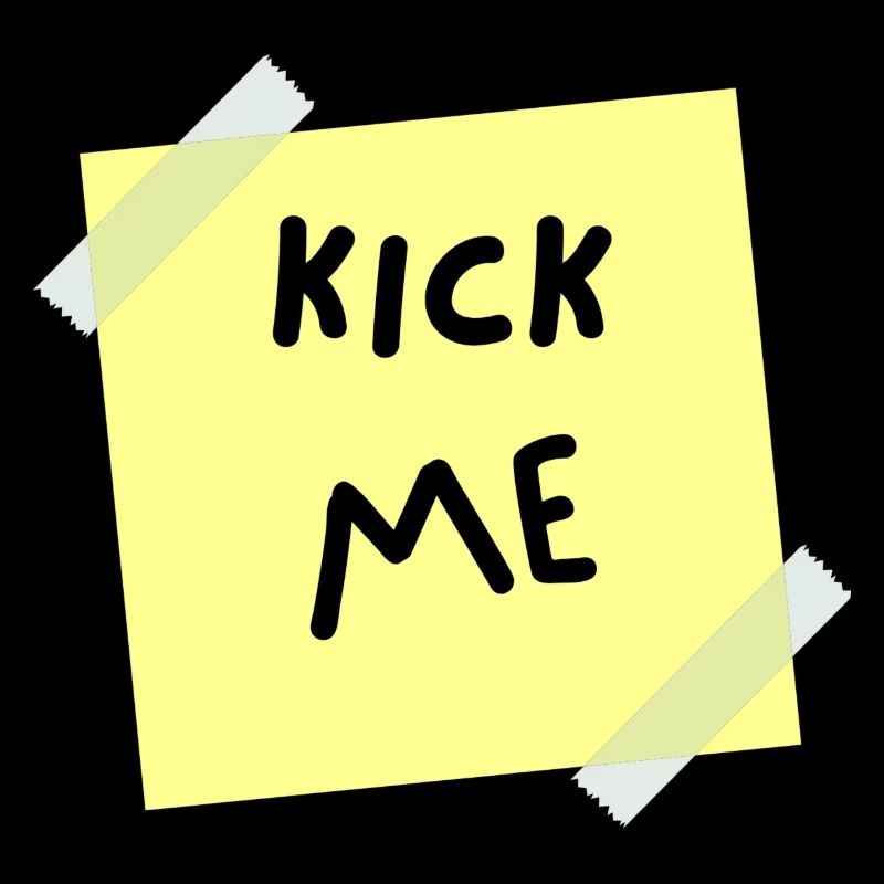 Kick me