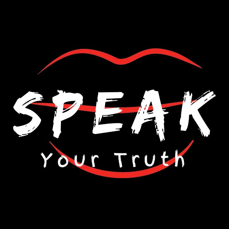Be authentic - Speak Your Truth