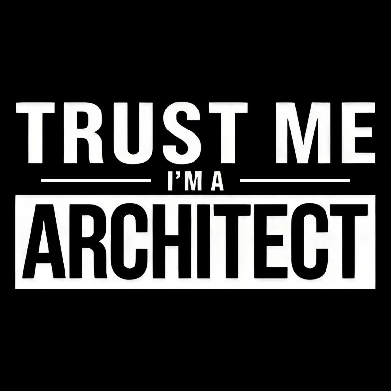 Trust Me I'm a Architect
