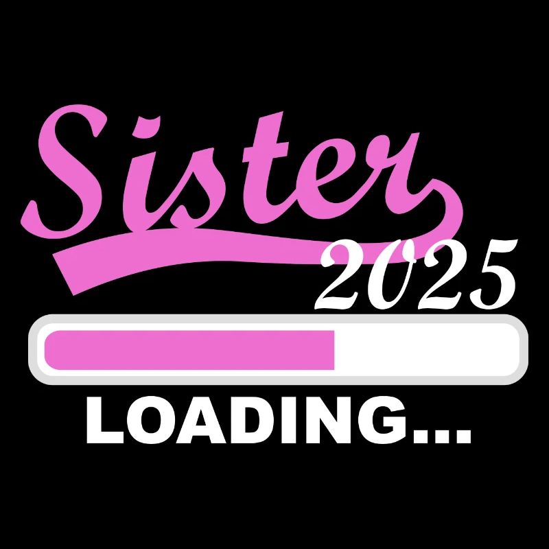 Sister 2025 loading, 2025 big sister