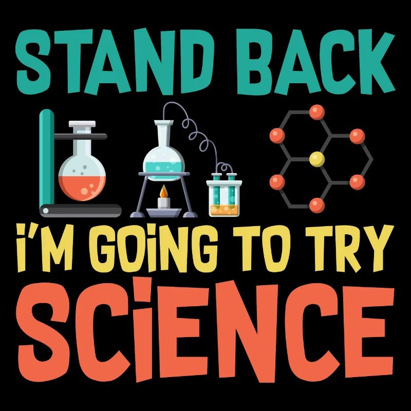 Stand Back I'm Going To Try Science 4