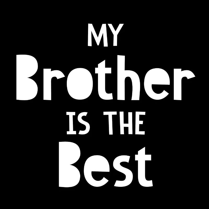 Mein Bruder ist der Beste