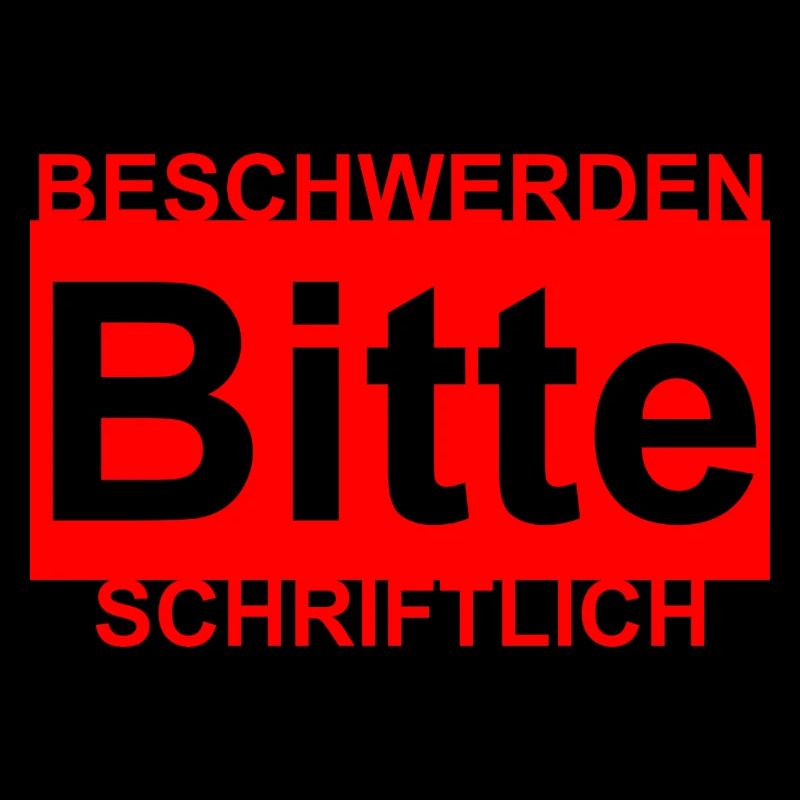 Beschwerden bitte Schriftlich