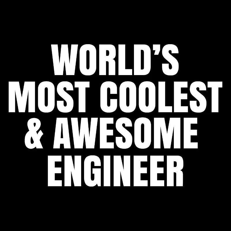 World's most coolest and awesome engineer