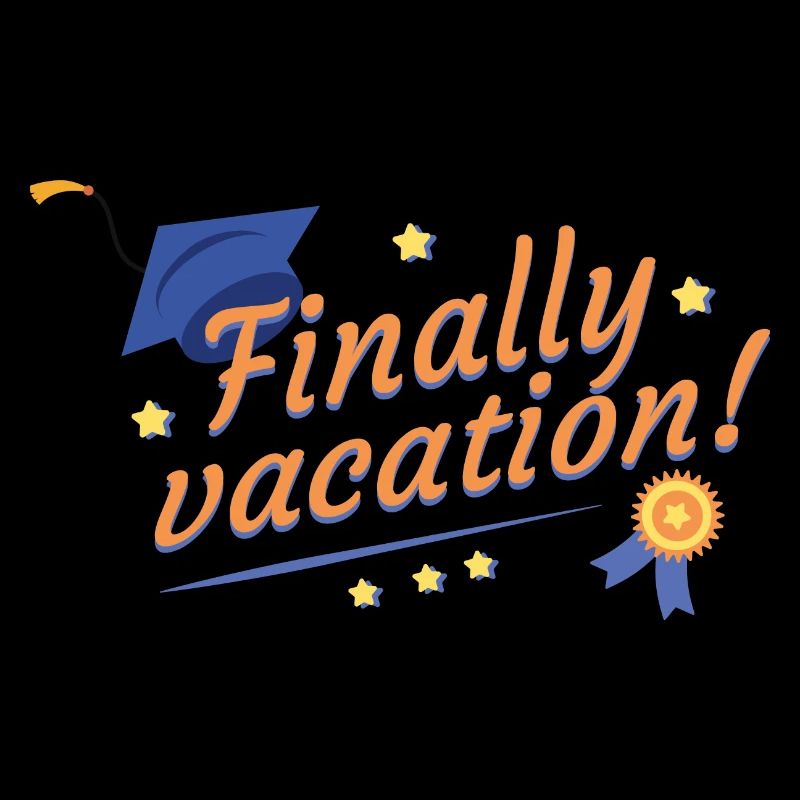 Finally Vacation Graduation University Finally Vac