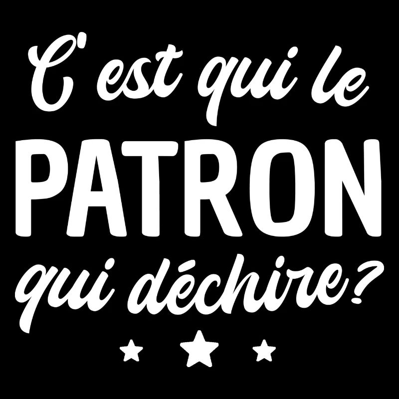 C'est qui le patron qui déchire
