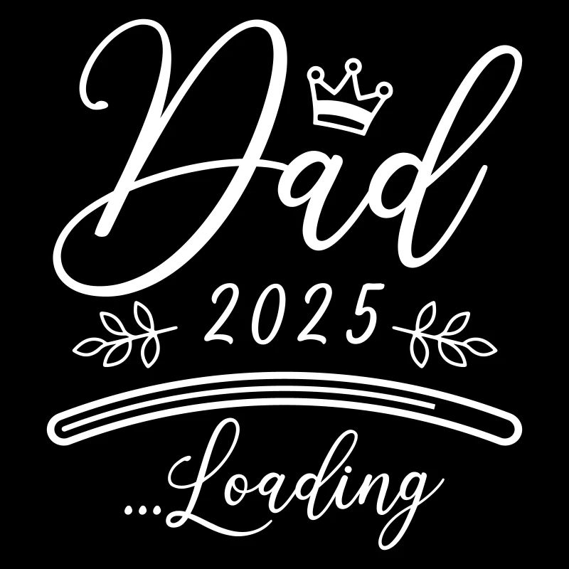 Dad 2025 Loading Papa Saying
